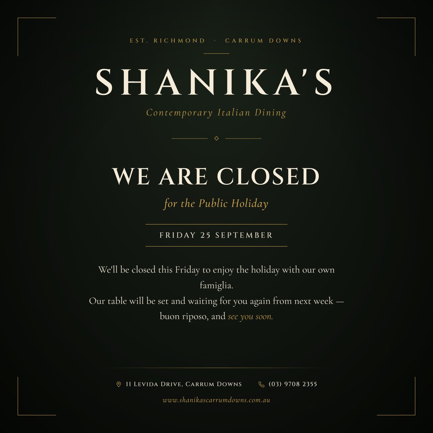 Shanikas Carrum Downs — closed for the public holiday, Friday 25 September